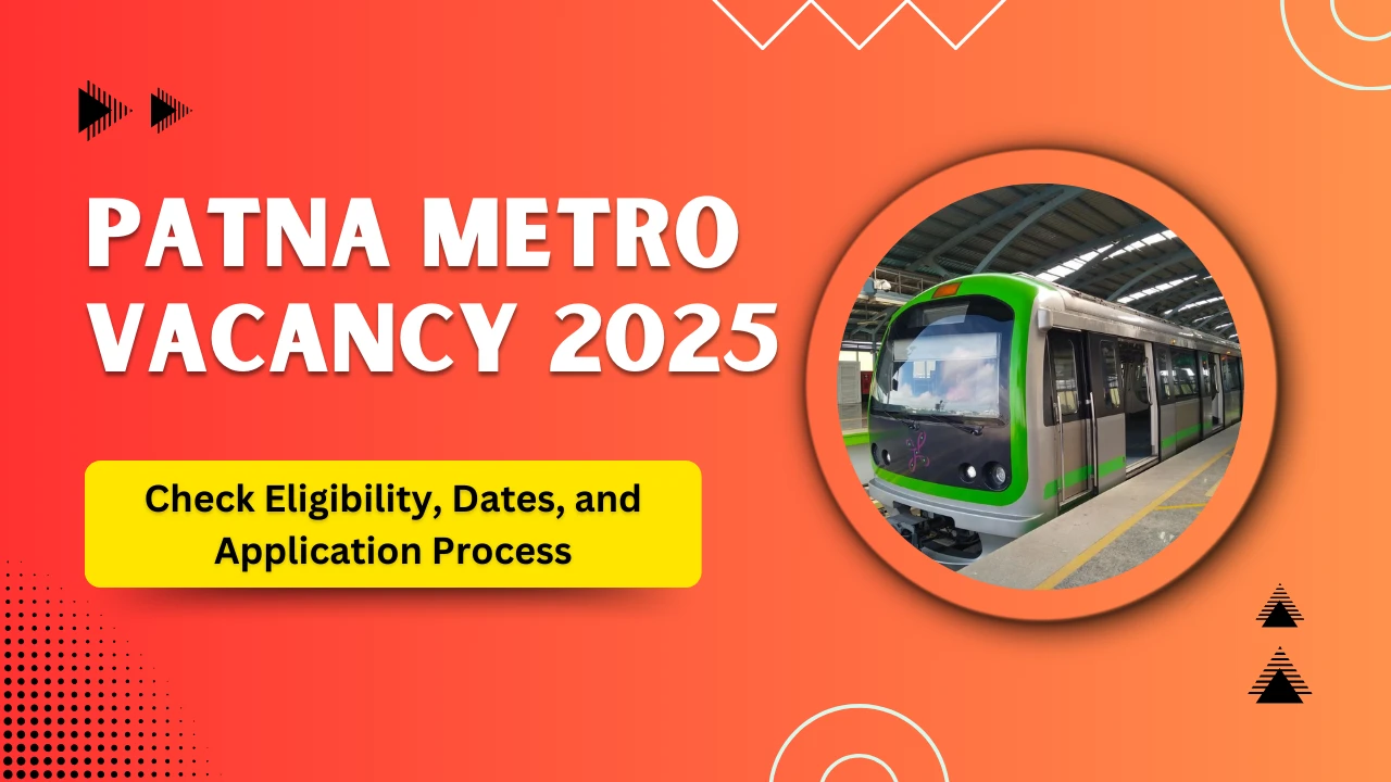 Patna Metro Vacancy 2025