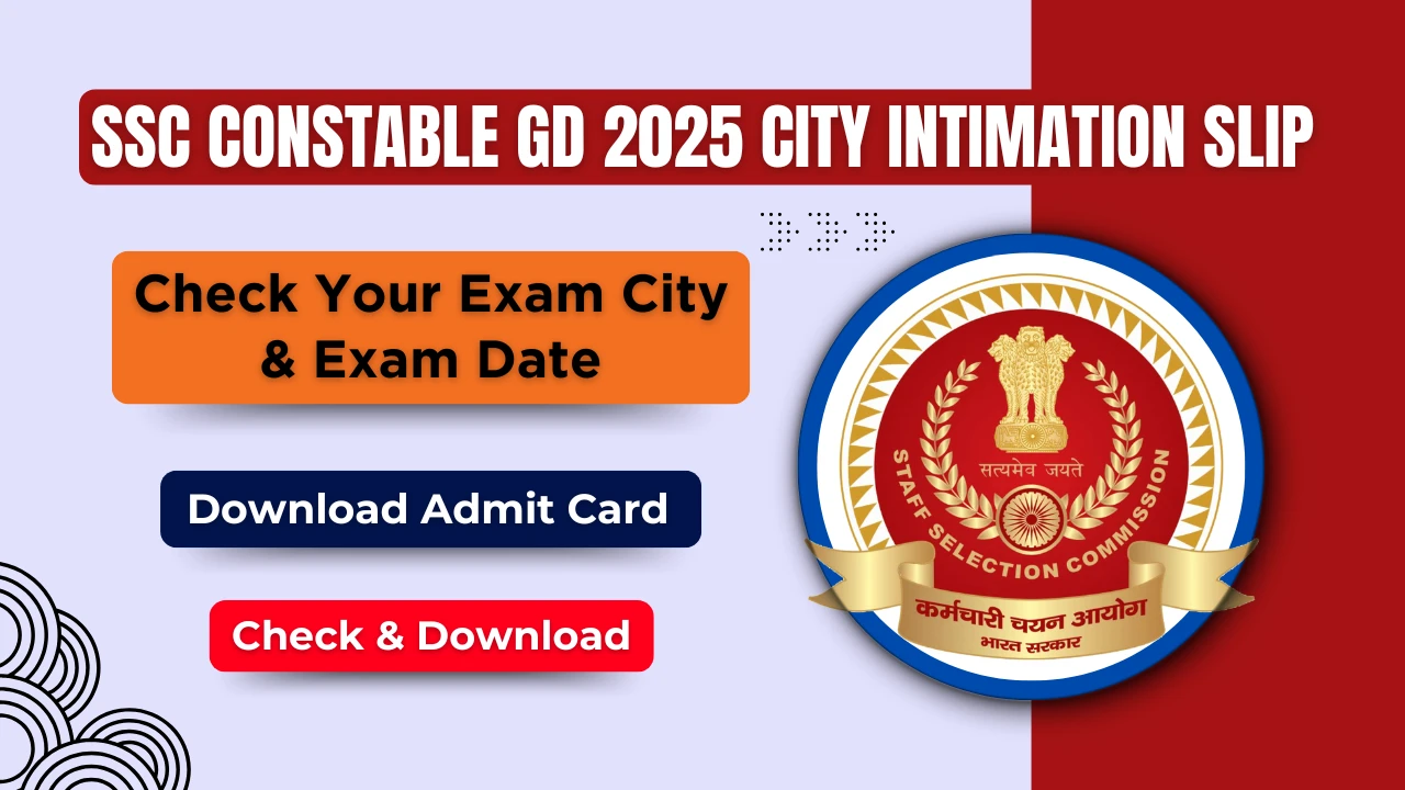 SSC Constable GD 2025 City Intimation Slip